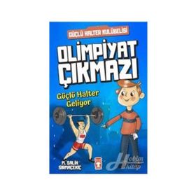 Güçlü Halter Geliyor - Olimpiyat Çıkmazı - Mehmet Salih Sırmaçekiç