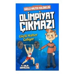 Güçlü Halter Geliyor - Olimpiyat Çıkmazı - Mehmet Salih Sırmaçekiç