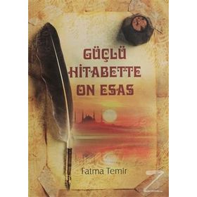 Güçlü Hitabette On Esas - Fatma Temir