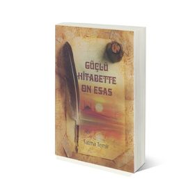 Güçlü Hitabette On Esas - Fatma Temir