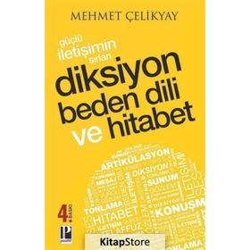 Güçlü İletişimin Sırları:Diksiyon Beden Dili ve Hitabet - Mehmet Çelikyay