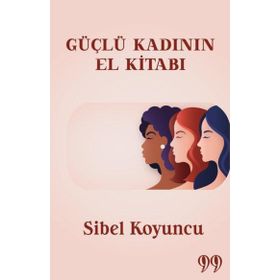 Güçlü Kadının El Kitabı Sibel Koyuncu