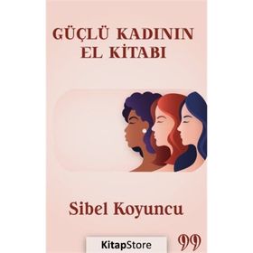 Güçlü Kadının El Kitabı Sibel Koyuncu