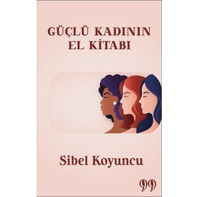 Güçlü Kadının El Kitabı Sibel Koyuncu