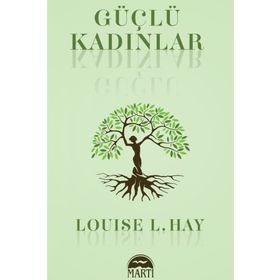 GÜÇLÜ KADINLAR - LOUISE L. HAY
