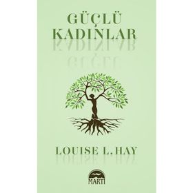 GÜÇLÜ KADINLAR - LOUISE L. HAY