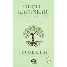 GÜÇLÜ KADINLAR - LOUISE L. HAY