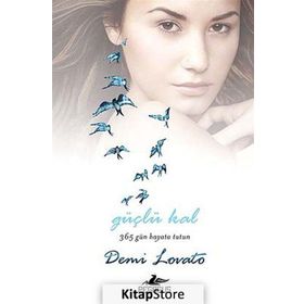 Güçlü Kal - 365 Gün Hayata Tutun - Demi Lovato