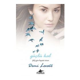 Güçlü Kal - 365 Gün Hayata Tutun - Demi Lovato