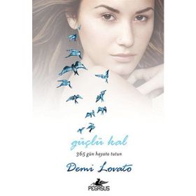 Güçlü Kal - 365 Gün Hayata Tutun - Demi Lovato