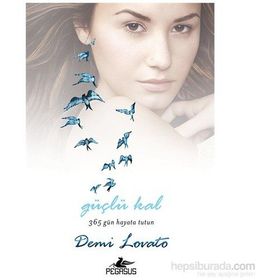 Güçlü Kal - 365 Gün Hayata Tutun - Demi Lovato