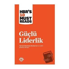 Güçlü Liderlik - Harvard Business Review