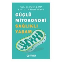Güçlü Mitokondri Sağlıklı Yaşam Mustafa Turan