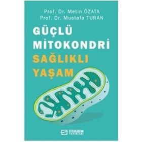Güçlü Mitokondri Sağlıklı Yaşam Mustafa Turan