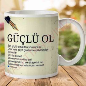 Güçlü Ol Baskılı Kupa