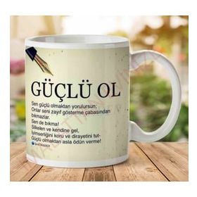 Güçlü Ol Baskılı Kupa