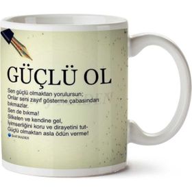 Güçlü Ol Baskılı Kupa