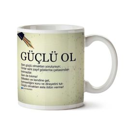 Güçlü Ol Baskılı Kupa