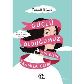 Güçlü Olduğumuz İçin Bizim Başımıza Geldi - Thibault Berard