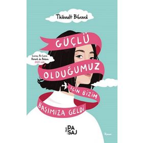 Güçlü Olduğumuz İçin Bizim Başımıza Geldi - Thibault Berard