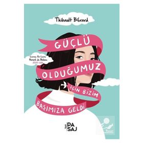 Güçlü Olduğumuz İçin Bizim Başımıza Geldi - Thibault Berard