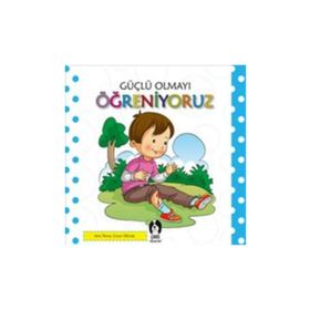 Güçlü Olmayı Öğreniyoruz - kollektif