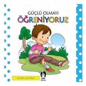 Güçlü Olmayı Öğreniyoruz - kollektif