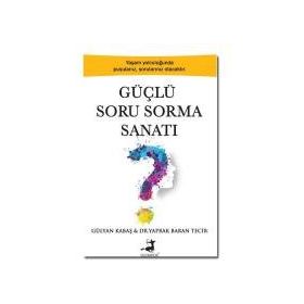 Güçlü Soru Sorma Sanatı - Gülyan Kabaş