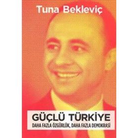 Güçlü Türkiye - Tuna Bekleviç