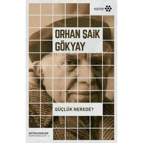 Güçlük Nerede - Orhan Şaik Gökyay