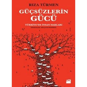 Güçsüzlerin Gücü - Rıza Türmen