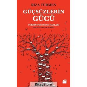 Güçsüzlerin Gücü - Rıza Türmen
