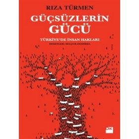 Güçsüzlerin Gücü - Rıza Türmen
