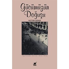 Gücümüzün Doğuşu - Victor Serge