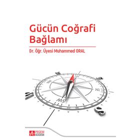Gücün Coğrafi Bağlamı - Pegem Akademi Yayıncılık