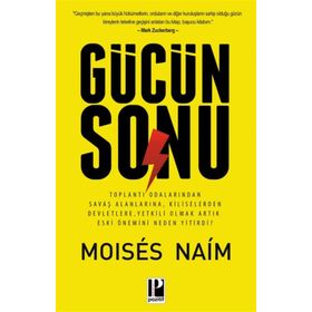 Gücün Sonu - Moises Naim