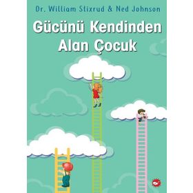 Gücünü Kendinden Alan Çocuk - Dr. William Stixrud & Ned Johnson