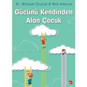 Gücünü Kendinden Alan Çocuk - Dr. William Stixrud & Ned Johnson