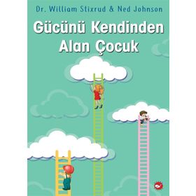 Gücünü Kendinden Alan Çocuk - Dr. William Stixrud & Ned Johnson