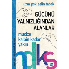 Gücünü Yalnızlığından Alanlar - Selin Tabak