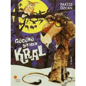 GÜCÜNÜ YITIREN KRAL - PAKIZE ÖZCAN