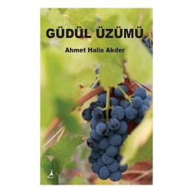Güdül Üzümü - Ahmet Halis Akder