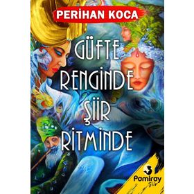 Güfte Renginde Şiir Ritminde - Perihan Koca