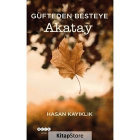 Güfteden Besteye Akatay Hasan Kayıklık