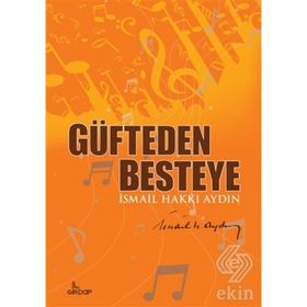 Güfteden Besteye - İsmail Hakkı Aydın
