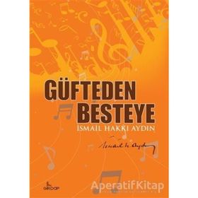 Güfteden Besteye - İsmail Hakkı Aydın