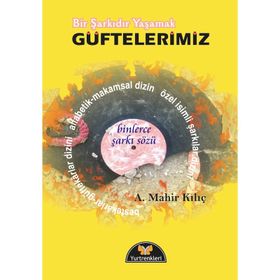 Güftelerimiz A. Mahir Kılıç