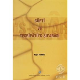 Güfti ve Tesrifatü’ş Şu’arası - Kaşif Yılmaz