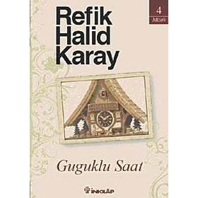 GUGUKLU SAAT - REFIK HALID KARAY