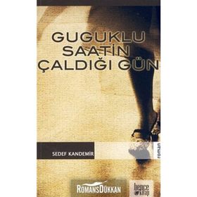 GUGUKLU SAATIN ÇALDIĞI GÜN - GENEL